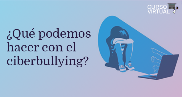 ¿Qué podemos hacer con el ciberbullying? - Octava Edición 2021 (A1)