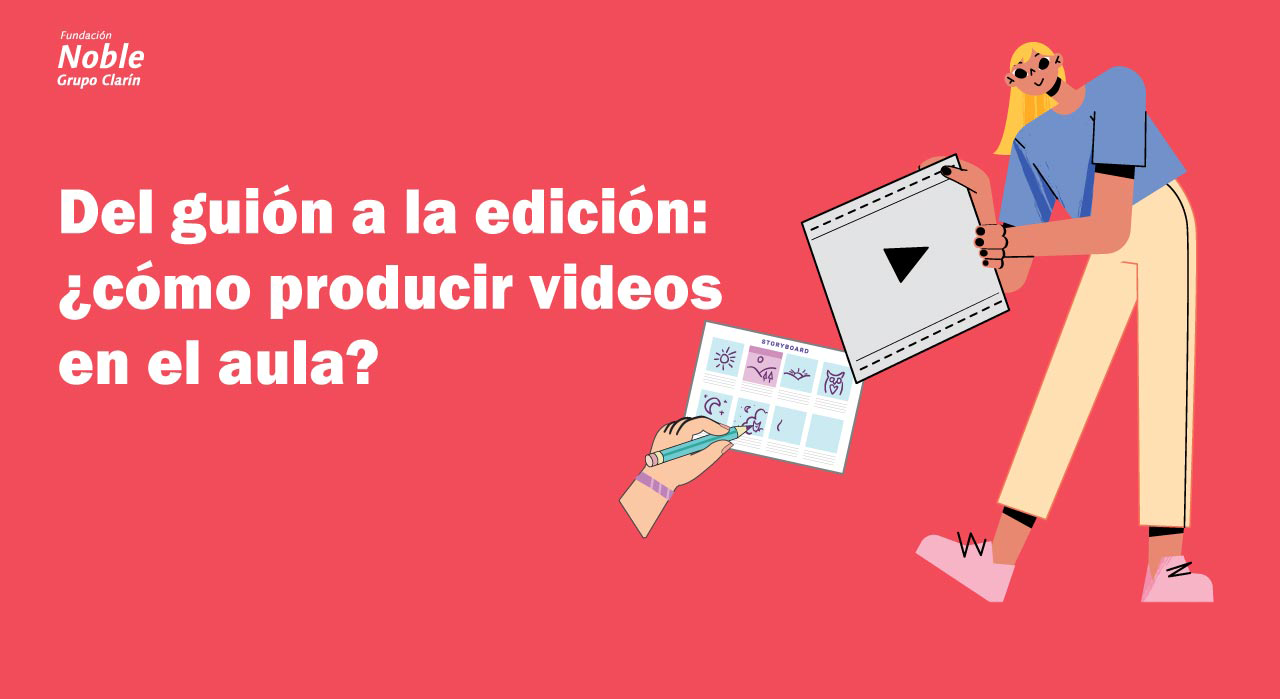 Del guión a la edición: ¿cómo producir videos en el aula? - Octava edición 2023 (A1)